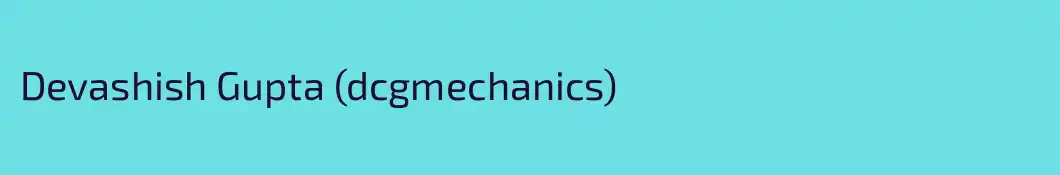 Devashish Gupta (dcgmechanics)